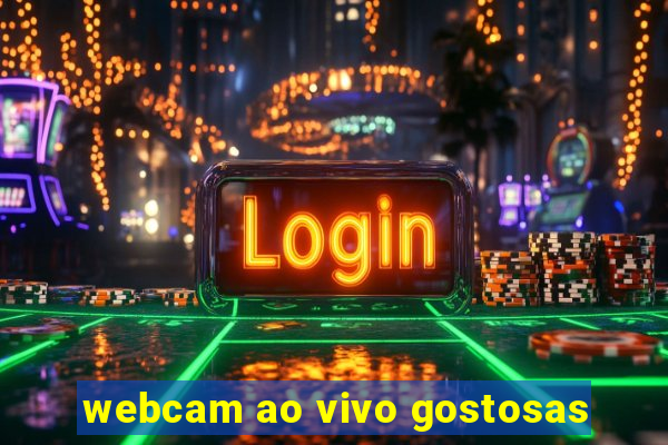 webcam ao vivo gostosas